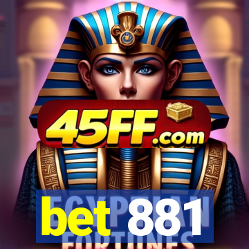 bet 881